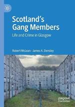 Scotland’s Gang Members: Life and Crime in Glasgow