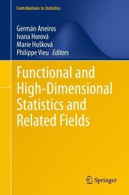 Functional and High-Dimensional Statistics and Related Fields - cover