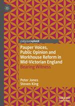 Pauper Voices, Public Opinion and Workhouse Reform in Mid-Victorian England