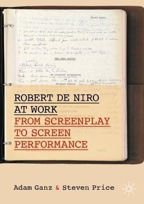 Robert De Niro at Work: From Screenplay to Screen Performance - Adam Ganz,Steven Price - cover