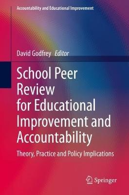 School Peer Review for Educational Improvement and Accountability: Theory, Practice and Policy Implications - cover