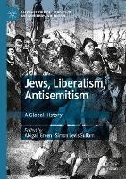 Jews, Liberalism, Antisemitism: A Global History - cover
