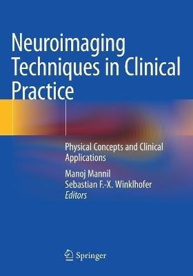 Neuroimaging Techniques in Clinical Practice: Physical Concepts and Clinical Applications - cover