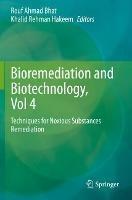 Bioremediation and Biotechnology, Vol 4: Techniques for Noxious Substances Remediation