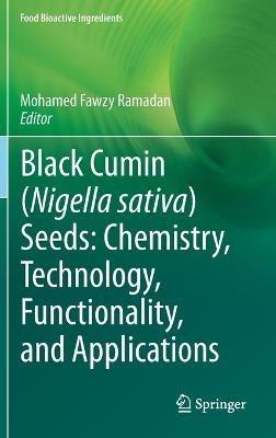 Black cumin (Nigella sativa) seeds: Chemistry, Technology, Functionality, and Applications - cover