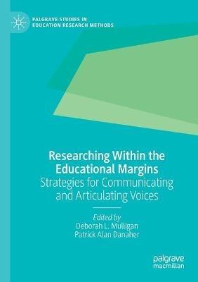 Researching Within the Educational Margins: Strategies for Communicating and Articulating Voices - cover