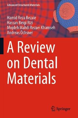 A Review on Dental Materials - Hamid Reza Rezaie,Hassan Beigi Rizi,Mojdeh Mahdi Rezaei Khamseh - cover