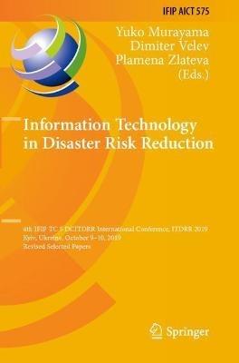 Information Technology in Disaster Risk Reduction: 4th IFIP TC 5 DCITDRR International Conference, ITDRR 2019, Kyiv, Ukraine, October 9–10, 2019, Revised Selected Papers - cover
