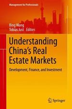 Understanding China’s Real Estate Markets: Development, Finance, and Investment