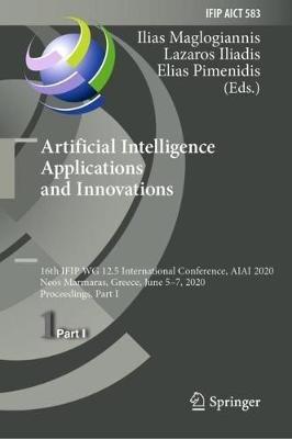 Artificial Intelligence Applications and Innovations: 16th IFIP WG 12.5 International Conference, AIAI 2020, Neos Marmaras, Greece, June 5–7, 2020, Proceedings, Part I - cover