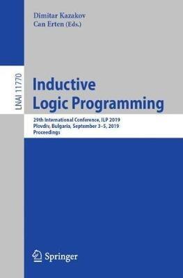 Inductive Logic Programming: 29th International Conference, ILP 2019, Plovdiv, Bulgaria, September 3–5, 2019, Proceedings - cover