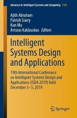 Intelligent Systems Design and Applications: 19th International Conference on Intelligent Systems Design and Applications (ISDA 2019) held December 3-5, 2019 - cover