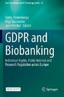 GDPR and Biobanking: Individual Rights, Public Interest and Research Regulation across Europe - cover