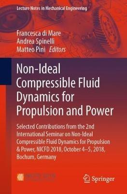 Non-Ideal Compressible Fluid Dynamics for Propulsion and Power: Selected Contributions from the 2nd International Seminar on Non-Ideal Compressible Fluid Dynamics for Propulsion & Power, NICFD 2018, October 4-5, 2018, Bochum, Germany - cover