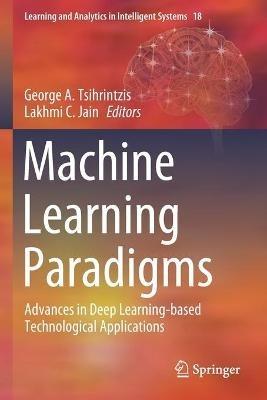 Machine Learning Paradigms: Advances in Deep Learning-based Technological Applications - cover