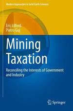 Mining Taxation: Reconciling the Interests of Government and Industry