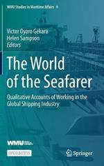 The World of the Seafarer: Qualitative Accounts of Working in the Global Shipping Industry