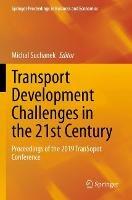 Transport Development Challenges in the 21st Century: Proceedings of the 2019 TranSopot Conference - cover