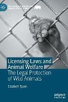 Licensing Laws and Animal Welfare: The Legal Protection of Wild Animals