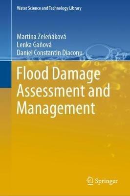 Flood Damage Assessment and Management - Martina Zelenáková,Lenka Ganová,Daniel Constantin Diaconu - cover