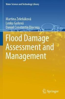 Flood Damage Assessment and Management - Martina Zelenáková,Lenka Ganová,Daniel Constantin Diaconu - cover