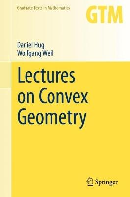 Lectures on Convex Geometry - Daniel Hug,Wolfgang Weil - cover