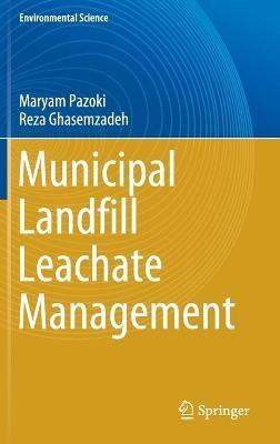 Municipal Landfill Leachate Management - Maryam Pazoki,Reza Ghasemzadeh - cover