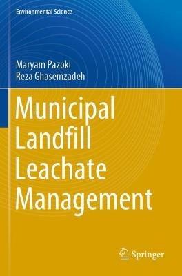 Municipal Landfill Leachate Management - Maryam Pazoki,Reza Ghasemzadeh - cover