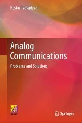 Analog Communications: Problems and Solutions - Kasturi Vasudevan - cover