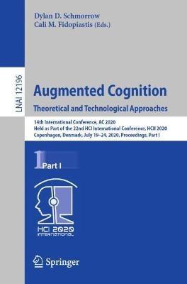Augmented Cognition. Theoretical and Technological Approaches: 14th International Conference, AC 2020, Held as Part of the 22nd HCI International Conference, HCII 2020, Copenhagen, Denmark, July 19–24, 2020, Proceedings, Part I - cover
