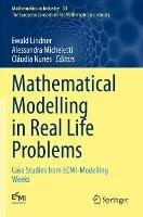 Mathematical Modelling in Real Life Problems: Case Studies from ECMI-Modelling Weeks