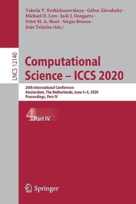 Computational Science – ICCS 2020: 20th International Conference, Amsterdam, The Netherlands, June 3–5, 2020, Proceedings, Part IV - cover
