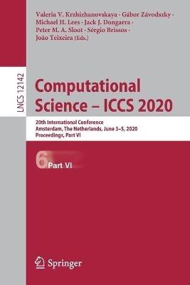 Computational Science – ICCS 2020: 20th International Conference, Amsterdam, The Netherlands, June 3–5, 2020, Proceedings, Part VI - cover
