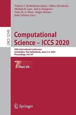 Computational Science – ICCS 2020: 20th International Conference, Amsterdam, The Netherlands, June 3–5, 2020, Proceedings, Part VII - cover