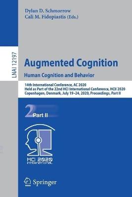 Augmented Cognition. Human Cognition and Behavior: 14th International Conference, AC 2020, Held as Part of the 22nd HCI International Conference, HCII 2020, Copenhagen, Denmark, July 19–24, 2020, Proceedings, Part II - cover