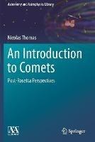 An Introduction to Comets: Post-Rosetta Perspectives - Nicolas Thomas - cover
