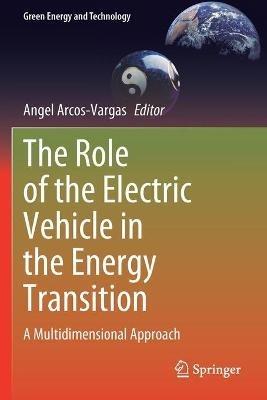 The Role of the Electric Vehicle in the Energy Transition: A Multidimensional Approach - cover