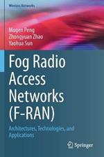 Fog Radio Access Networks (F-RAN): Architectures, Technologies, and Applications