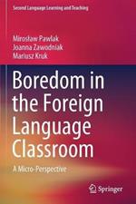 Boredom in the Foreign Language Classroom: A Micro-Perspective