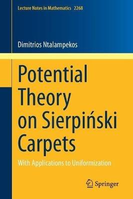 Potential Theory on Sierpinski Carpets: With Applications to Uniformization - Dimitrios Ntalampekos - cover