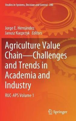 Agriculture Value Chain - Challenges and Trends in Academia and Industry: RUC-APS Volume 1 - cover