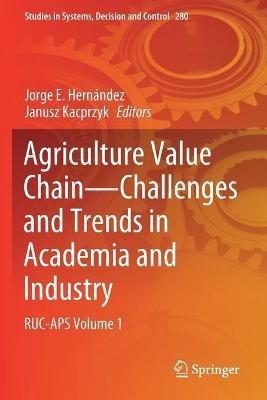 Agriculture Value Chain - Challenges and Trends in Academia and Industry: RUC-APS Volume 1 - cover