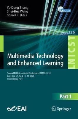 Multimedia Technology and Enhanced Learning: Second EAI International Conference, ICMTEL 2020, Leicester, UK, April 10-11, 2020, Proceedings, Part I - cover