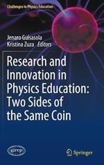 Research and Innovation in Physics Education: Two Sides of the Same Coin