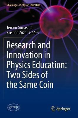Research and Innovation in Physics Education: Two Sides of the Same Coin - cover