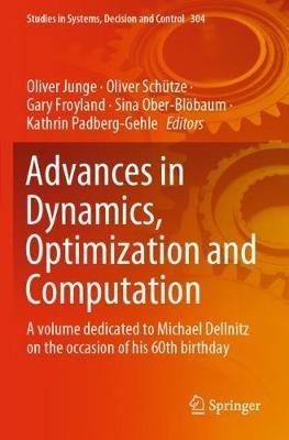 Advances in Dynamics, Optimization and Computation: A volume dedicated to Michael Dellnitz on the occasion of his 60th birthday - cover