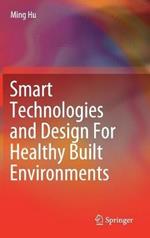 Smart Technologies and Design For Healthy Built Environments