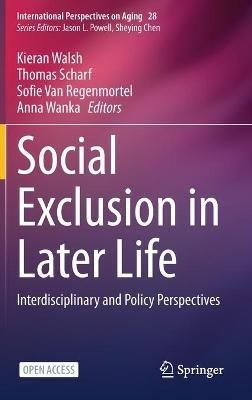 Social Exclusion in Later Life: Interdisciplinary and Policy Perspectives - cover
