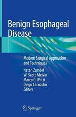 Benign Esophageal Disease: Modern Surgical Approaches and Techniques