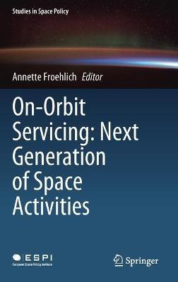 On-Orbit Servicing: Next Generation of Space Activities - cover